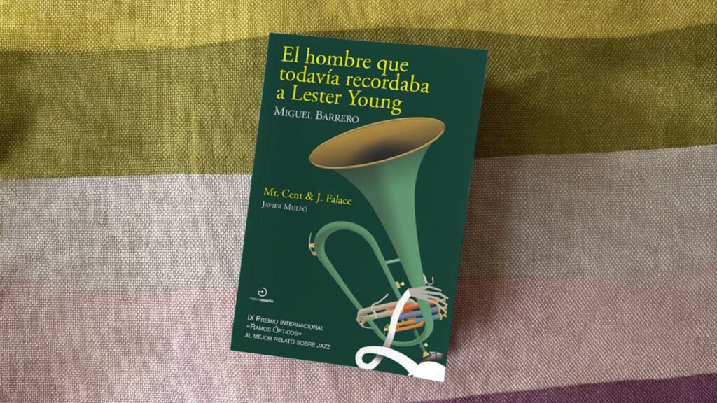 Portada de libro "El hombre que todavía recordaba a Lester Young".
